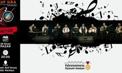 Kahramanmaraş'ta ‘Sıra Gecesi’ Müzikseverleri Bekliyor