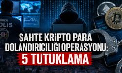Kahramanmaraş merkezli sahte kripto para dolandırıcılığı operasyonu: 5  tutuklama