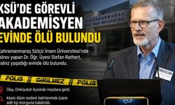 KSÜ’DE görevli akademisyen evinde ölü bulundu