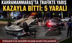 Kahramanmaraş’ta Trafikte Yarış İddiası Kazayla Sonuçlandı: 5 Yaralı