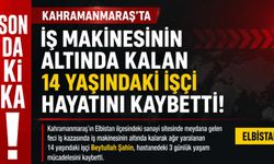 Kahramanmaraş'ta Iş Makinesinin Altında Kalan 14 Yaşındaki İşçi Yaşamını Yitirdi