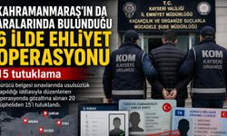 Kahramanmaraş'ta Ehliyet Operasyonu: 15 Tutuklama