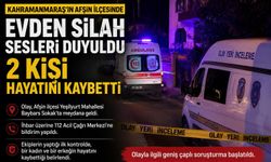 Kahramanmaraş’ta silah sesleri ekipleri harekete geçirdi: 2 ölü