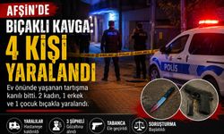 Kahramanmaraş’ta evin önündeki tartışmada 4 kişi bıçaklandı