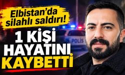 Kahramanmaraş’ta silahlı kavgada can kaybı