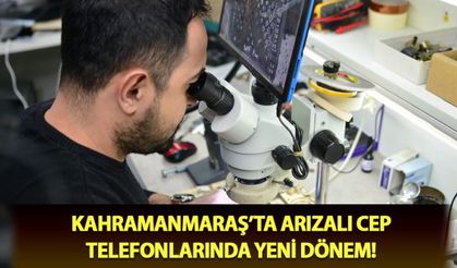 Kahramanmaraş'ta arızalı cep telefonlarında yeni dönem!