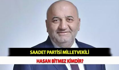 Saadet Partisi Milletvekili Hasan Bitmez Kimdir?