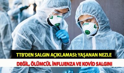 TTB'den Salgın Açıklaması: Yaşanan Nezle Değil, Ölümcül İnfluenza ve Kovid Salgını