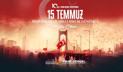 Başkan Görgel'den 15 Temmuz'un 10'uncu Yılında Birlik ve Beraberlik Mesajı