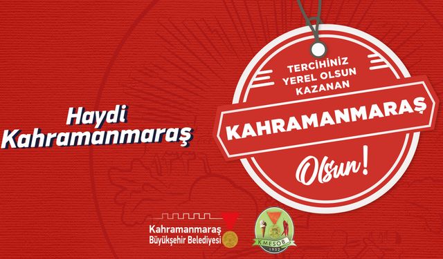Tercihiniz Yerel Kazanan Kahramanmaraş Olsun Kampanyası