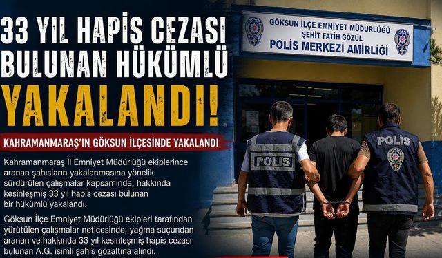 33 yıldır aranıyordu Göksun’da yakalandı