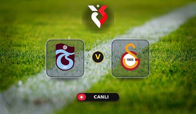 Trabzonspor - Galatasaray Maçı Canlı İzle... Tüm Detaylar
