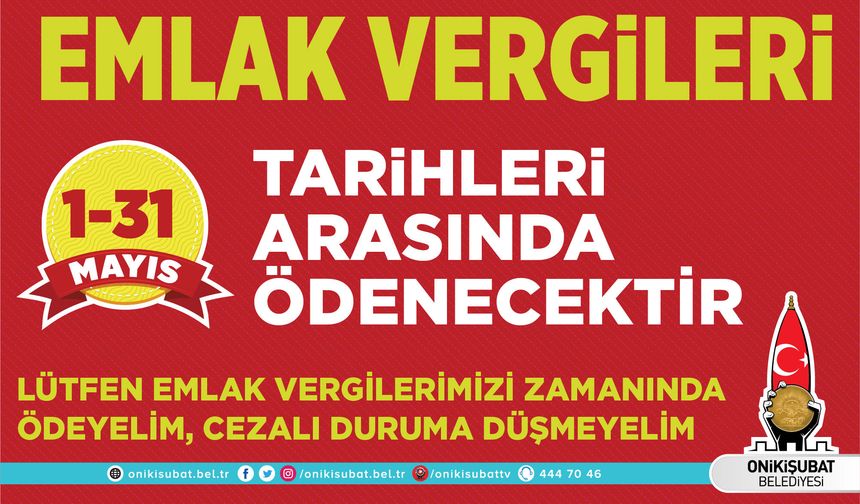 Onikişubat Belediyesi’nden önemli Emlak Vergisi ödemesi hatırlatması