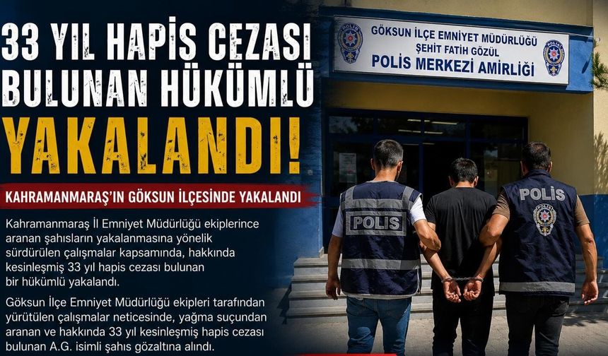 33 yıldır aranıyordu Göksun’da yakalandı