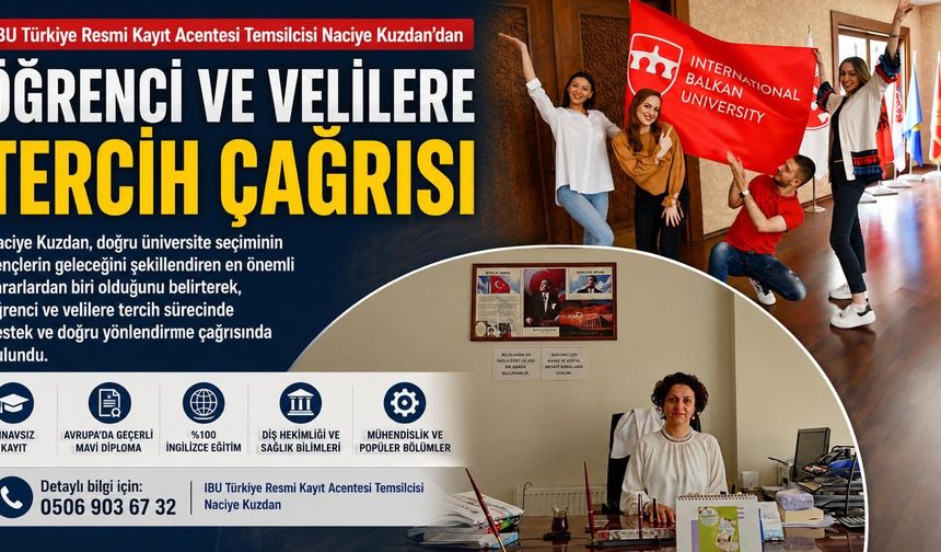 IBU Türkiye Resmi Kayıt Acentesi Temsilcisi Naciye Kuzdan'dan Öğrenci ve Velilere Tercih Çağrısı