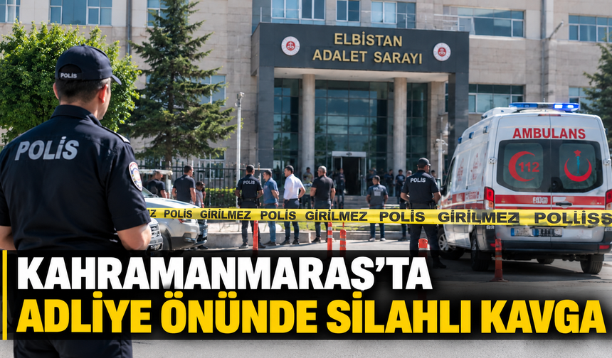 Elbistan Adliyesi önünde silahlı kavga: 3 yaralı
