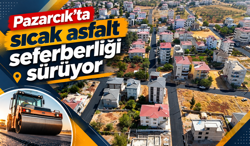 Pazarcık’ta altyapı sonrası asfalt çalışmaları hızlandı