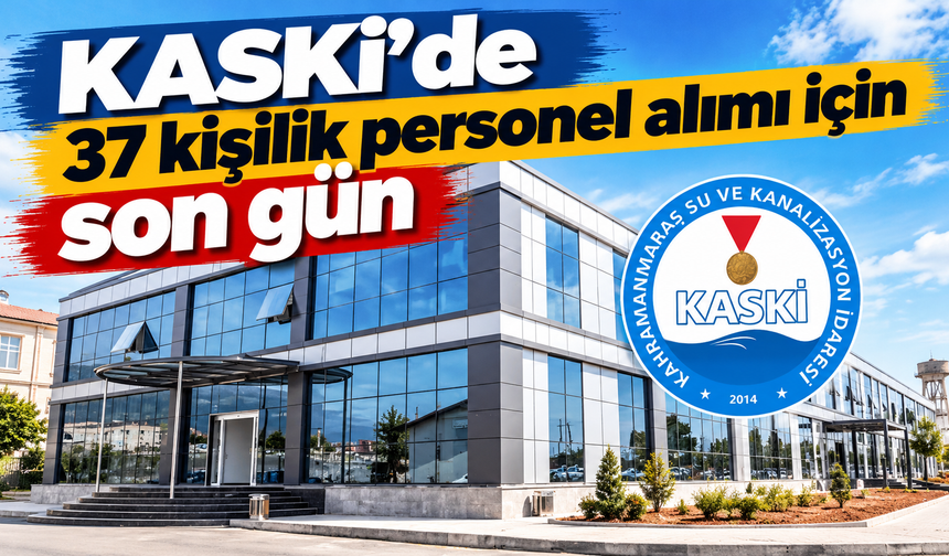 KASKİ 37 personel alacak: Son başvuru bugün