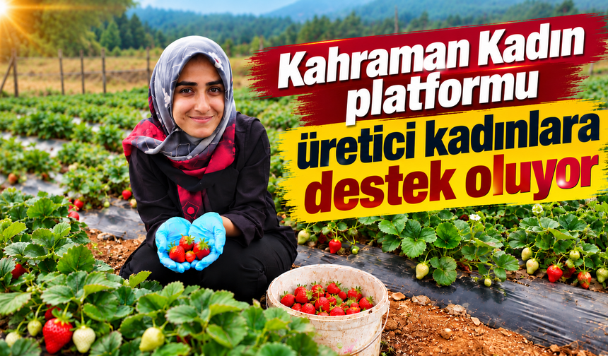 Türkoğlu’nda kadın emeği Türkiye’ye ulaşıyor