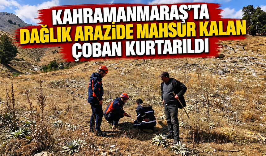 Göksun’da rahatsızlanan çobana ekipler yetişti