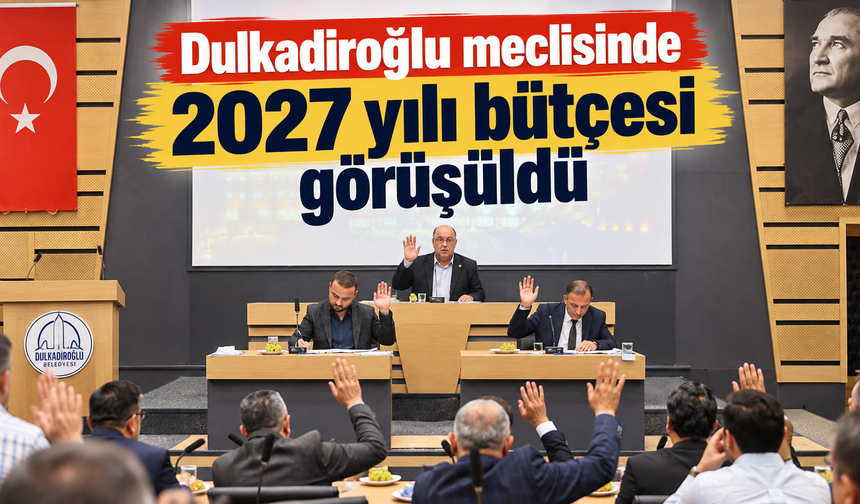 Dulkadiroğlu Belediyesinde üç yıllık bütçe gündemi