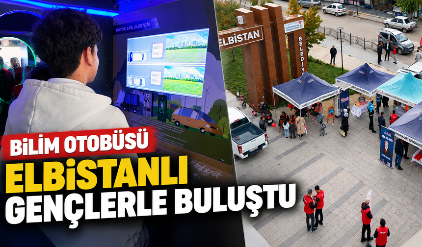 Bilim Otobüsü Elbistanlı gençlerle buluştu