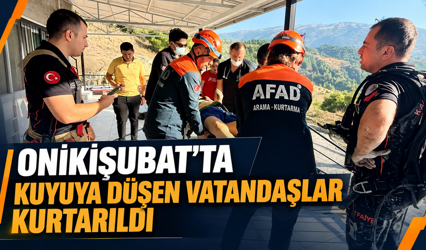 Kahramanmaraş’ta kuyuya düşen 2 kişi kurtarıldı