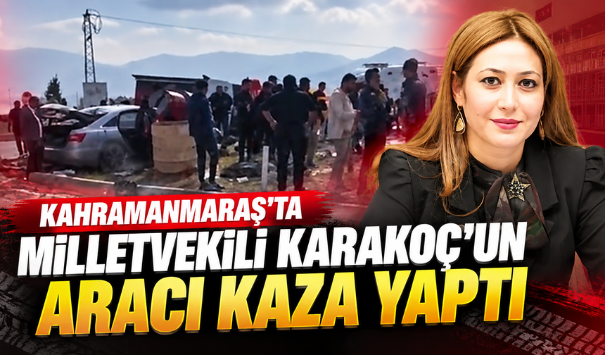 MHP’li Zuhal Karakoç’un bulunduğu araç kaza yaptı