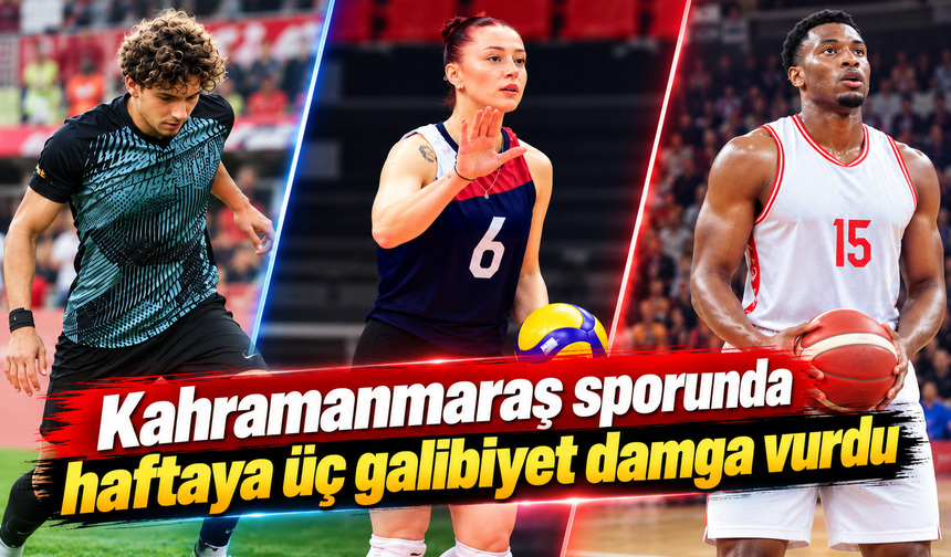 Kahramanmaraş takımları üç branşta da kazandı