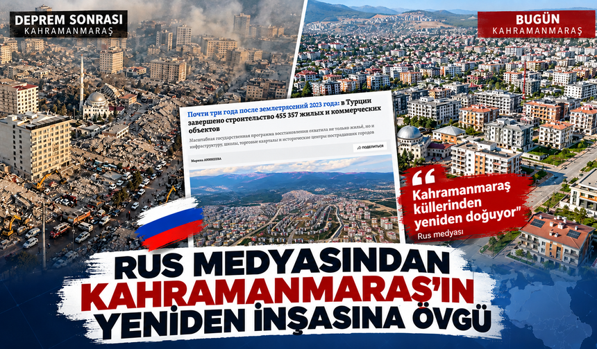 Kahramanmaraş’taki inşa seferberliği Rus basınında