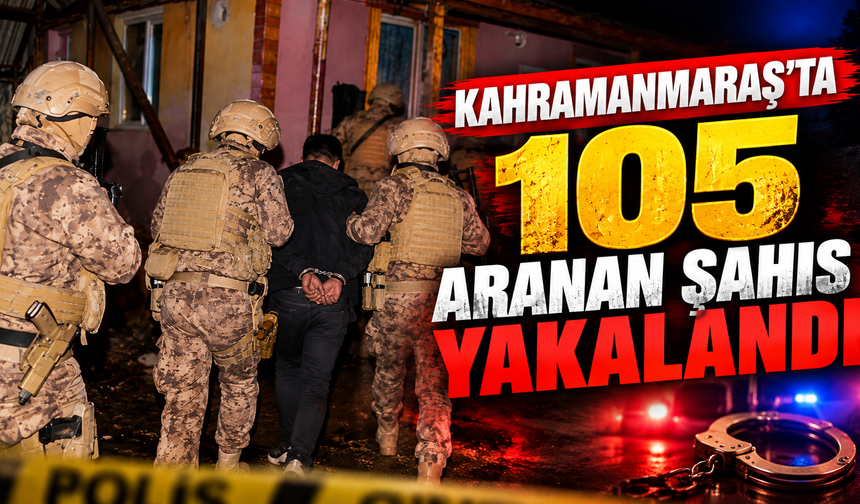 Kahramanmaraş’ta 24 bin 567 kişinin sorgusu yapıldı