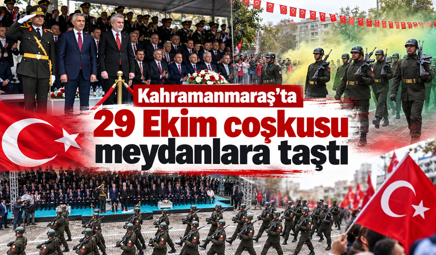 Kahramanmaraş’ta görkemli Cumhuriyet töreni