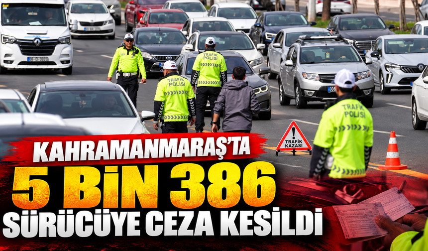 Kahramanmaraş’ta bir haftada binlerce trafik denetimi