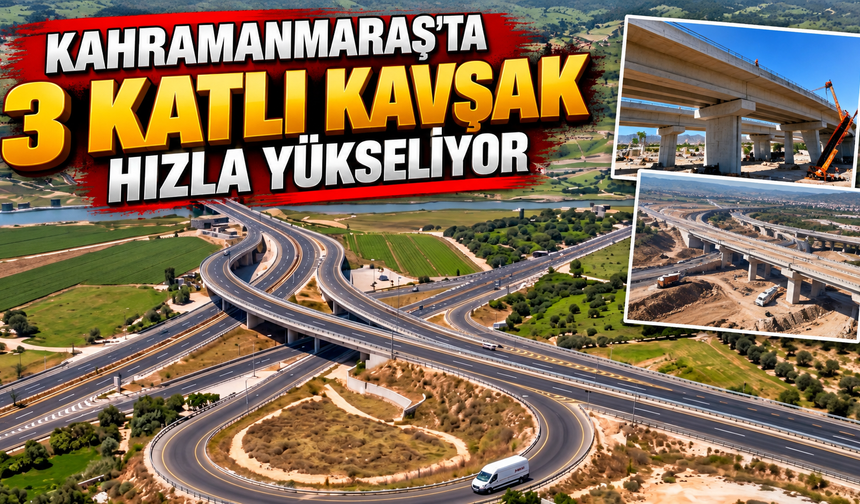 Kahramanmaraş’ın ulaşımında tarihi proje yükseliyor
