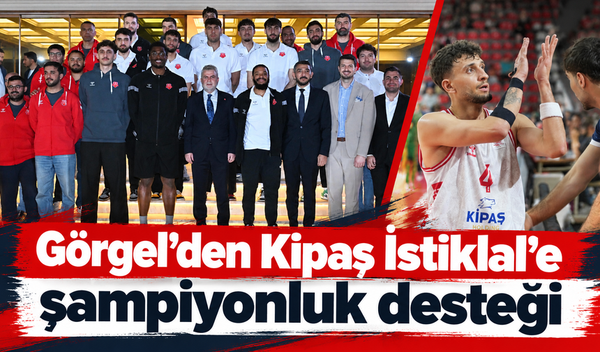 Görgel: Basketbol takımımız şehrimizi temsil ediyor