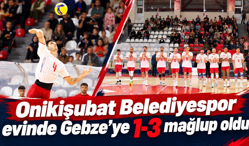 Onikişubat Belediyespor, Efeler Ligi’ne mağlubiyetle başladı