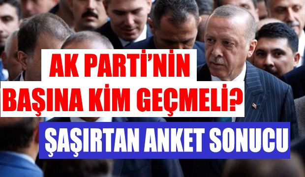 Cumhurbaşkanı Erdoğan'dan Sonra AK Parti'nin Başına Kim Geçmeli?