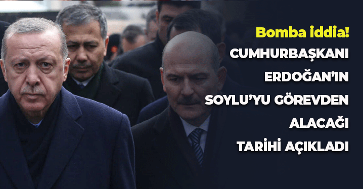 Cumhurbaşkanı Erdoğan'ın Soylu'yu Görevden Alacağı Tarihi Açıkladı