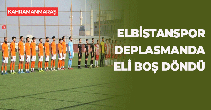 Elbistanspor, Deplasmanda Eli Boş Döndü: 3-1