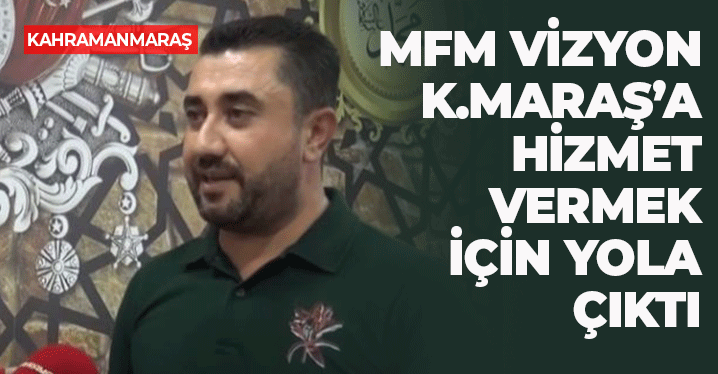 Kahramanmaraş'a Hizmet İçin Yola Çıktılar: Hedefleri Çevre İller