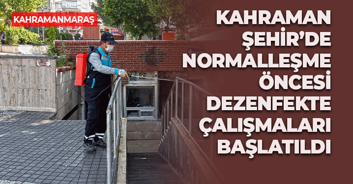 Kahramanmaraş'ta Normalleşme Öncesi Şehir Dezenfekte Edildi