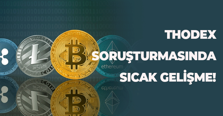 Kripto Para Borsası Thodex Soruşturmasında Yeni Gelişme
