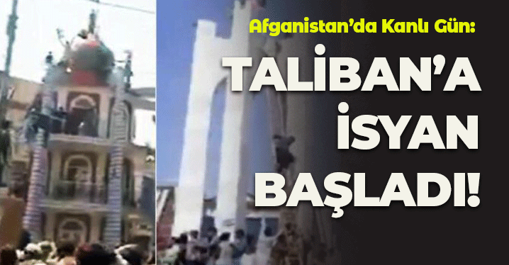 Afganistan'da Kanlı Gün: Taliban'a İsyan Başladı