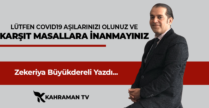 "Lütfen COVID19 Aşılarınızı Olunuz ve Karşıt Masallara İnanmayınız"