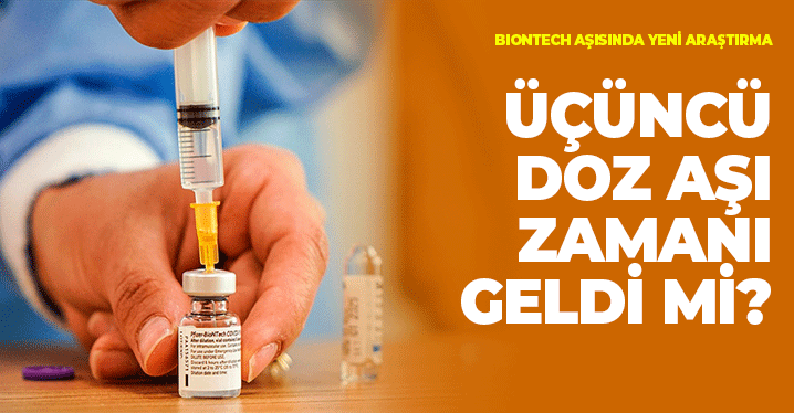 BioNTech Aşısında Araştırma: Üçüncü Doz Zamanı Geldi mi?