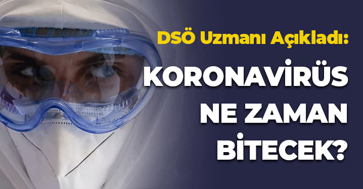 DSÖ'den Umutlandıran "Koronavirüs Ne Zaman Biter?" Açıklaması