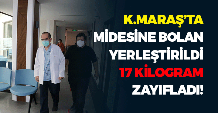 Kahramanmaraş'ta Midesine Balon Yerleştirildi 17 Kilogram Zayıfladı