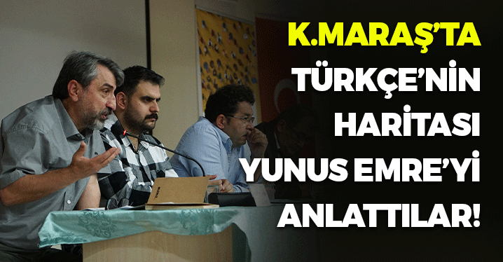 Kahramanmaraş'ta Türkçe'nin Haritası Yunus Emre'yi Anlattılar