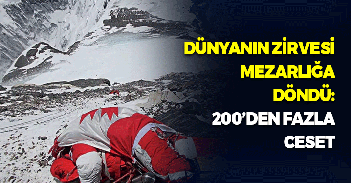 Dünyanın Zirvesi Mezarlığa Döndü: 200'den Fazla Ceset