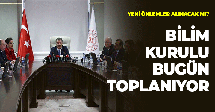 Bilim Kurulu Toplanıyor: Yeni Önlemler Alınacak mı?